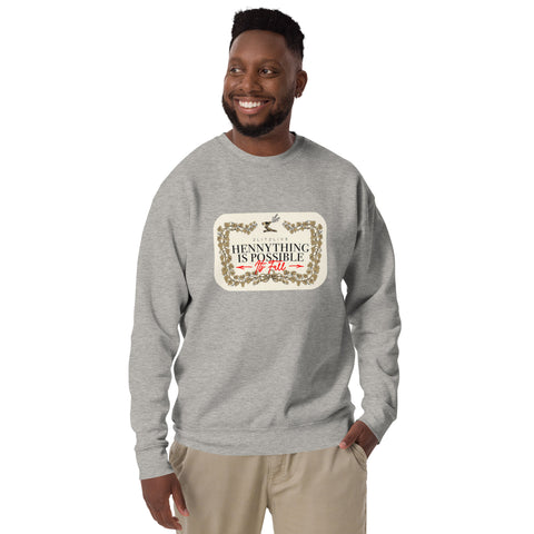 HennyThing is Possible Sweatshirt