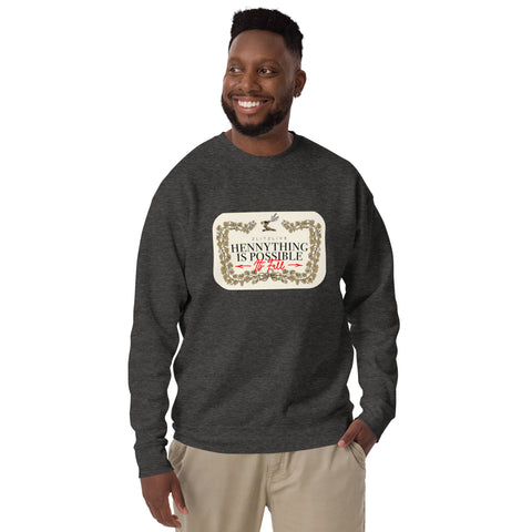 HennyThing is Possible Sweatshirt